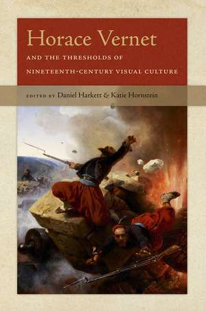 Horace Vernet and the Thresholds of Nineteenth-Century Visual Culture de Daniel Harkett