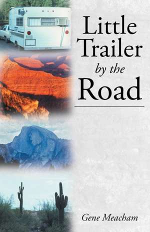 Little Trailer by the Road de Gene Meacham