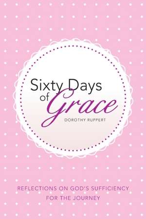 Sixty Days of Grace de Dorothy Ruppert