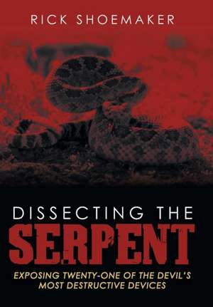 Dissecting the Serpent de Rick Shoemaker