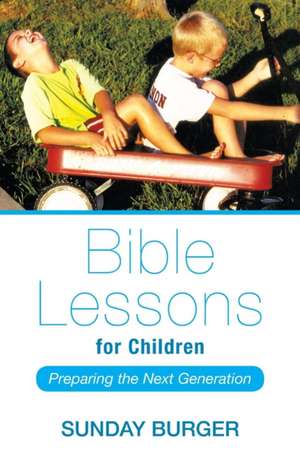 Bible Lessons for Children de Sunday Burger