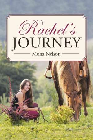 Rachel's Journey de Mona Nelson