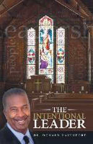 The Intentional Leader de Dr. Donald Davenport