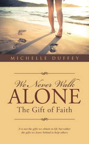 We Never Walk Alone de Michelle Duffey