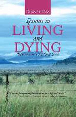 Lessons in Living and Dying de Diann Pass