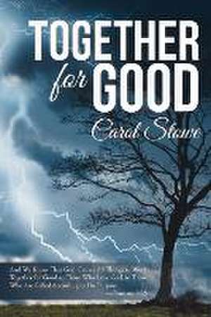Together for Good de Carol Stowe