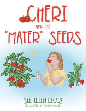 Cheri and the Mater Seeds: Be Stronger with God de Sue Ellen Lewis