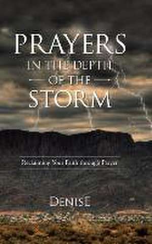 Prayers in the Depth of the Storm de Denise