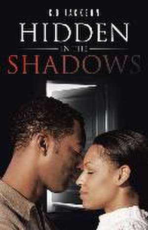 Hidden in the Shadows de C. D. Jackson