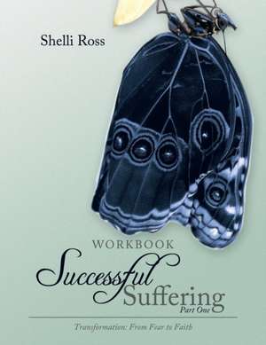 Successful Suffering Part One de Shelli Ross