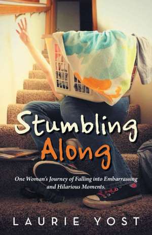 Stumbling Along de Laurie Yost