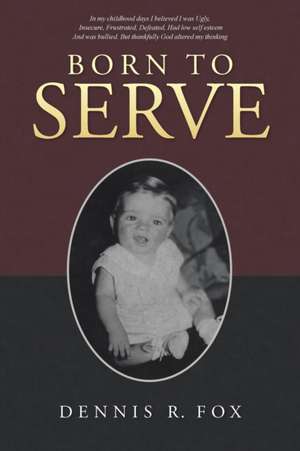 Born to Serve: 46 Days with Jesus de Dennis R Fox