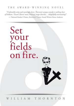 Set Your Fields on Fire.: Thirty-One-Day Devotionals de William Thornton