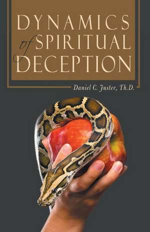 Dynamics of Spiritual Deception de Daniel C. Juster Th. D.