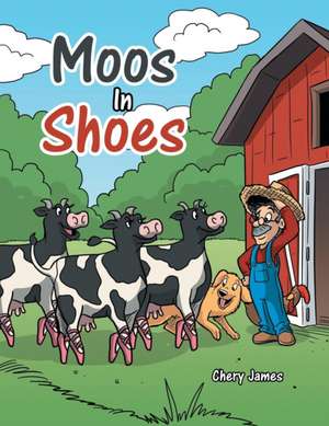 Moos in Shoes: The Making of an Intercessor de Chery James