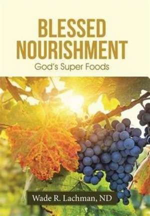 Blessed Nourishment de Nd Wade R Lachman