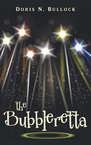 The Bubbleretta de Doris N. Bullock