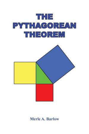 The Pythagorean Theorem de Merle A. Barlow