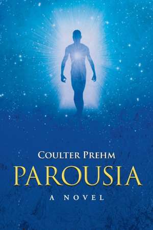 Parousia de Coulter Prehm