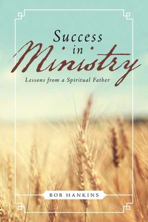 Success in Ministry de Bob Hankins