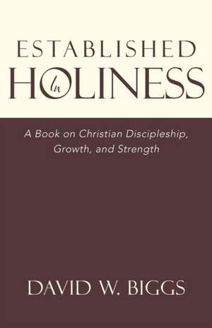 Established in Holiness de David W. Biggs
