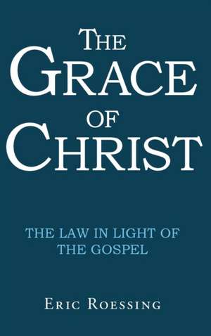 The Grace of Christ de Eric Roessing