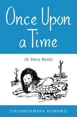 Once Upon a Time de Chukwuemeka Konkwo