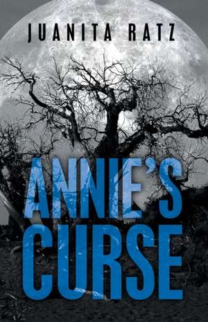 Annie's Curse de Juanita Ratz