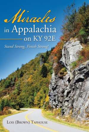 Miracles in Appalachia on KY 92E de Lois (Brown) Taphouse