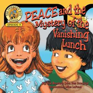 PEACE and the Mystery of the Vanishing Lunch de Sue Brockett