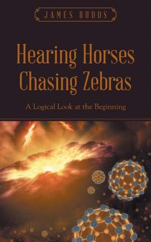 Hearing Horses Chasing Zebras de James Budds