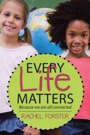 Every Life Matters de Rachel Forster
