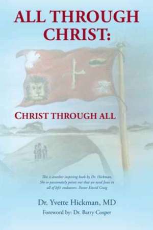 All through Christ de MD Yvette Hickman