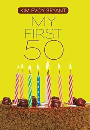 My First 50 de Kim Evoy Bryant