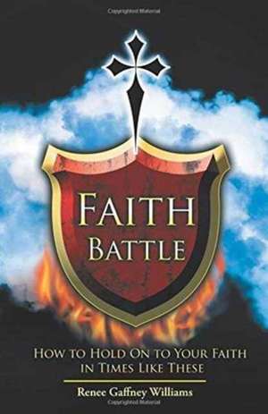 Faith Battle de Renee Gaffney Williams