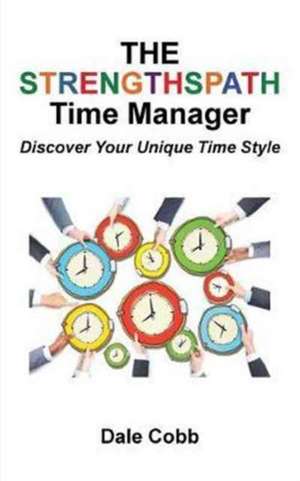 The Strengthspath Time Manager de Dale Cobb