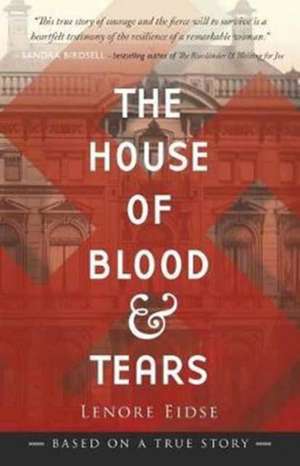 The House of Blood and Tears de Eidse, Lenore