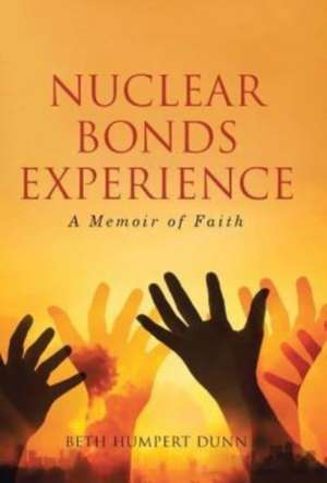 Nuclear Bonds Experience de Beth Humpert Dunn