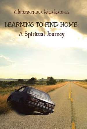 Learning to Find Home de Chinemenma Nwakanma