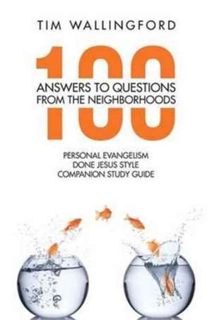 100 Answers to Questions from the Neighborhoods de Tim Wallingford