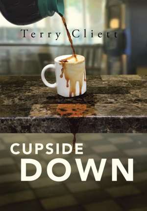 Cupside Down de Terry Cliett