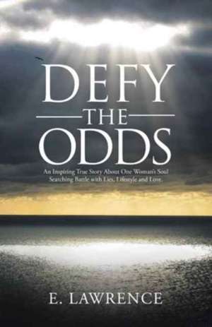 Defy the Odds de E. Lawrence