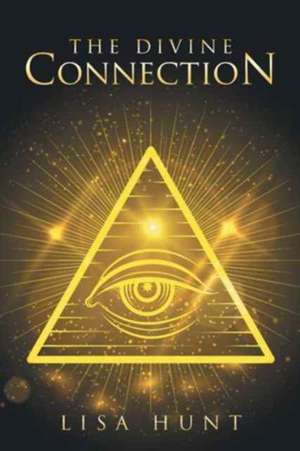 The Divine Connection de Lisa Hunt