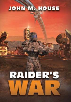Raider's War de John M House