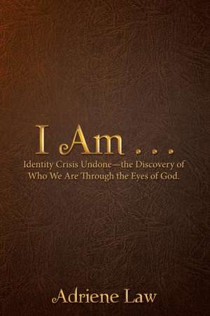 I Am . . . de Adriene Law