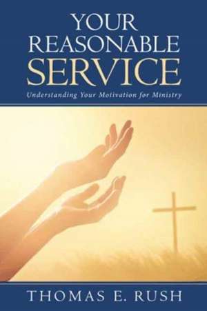 Your Reasonable Service de Thomas E. Rush