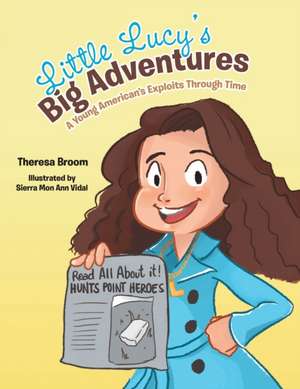 Little Lucy's Big Adventures de Theresa Broom