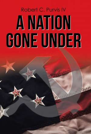 A Nation Gone Under de Robert C. Purvis IV