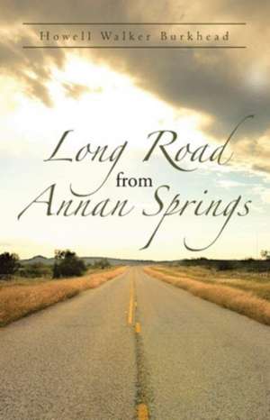 Long Road from Annan Springs de Burkhead, Howell Walker