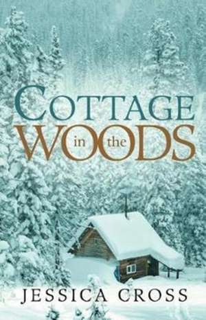 Cottage in the Woods de Jessica Cross